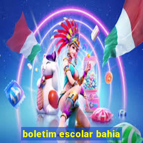 boletim escolar bahia